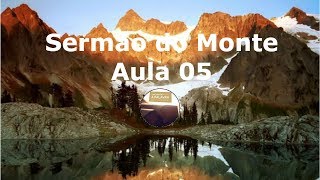 Sermão do Monte | Aula 05