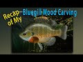 Wood Carving A Bluegill Bream (RECAP)