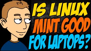 Is Linux Mint Good for Laptops?