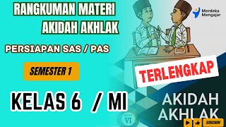 TERLENGKAP | Rangkuman materi AKIDAH AKHLAK kelas 6 Semester 1 | Persiapan SAS/ PAS