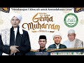 GEMA MUHARRAM 1446H | Majlis Ta'lim Maiyyaturrosul | #khjaidisholeh #habibrifky #syamsurifirdaus