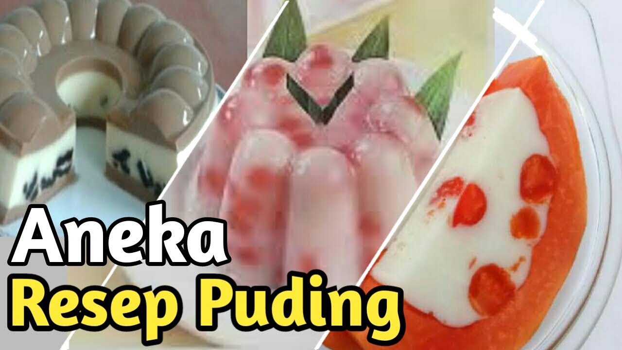 ANEKA RESEP PUDING ~ Kumpulan Resep Puding Yang Enak Dan Mudah - YouTube