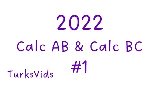 2022 AP Calculus AB & AP Calculus BC Exam FRQ #1