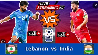Live Lebanon vs India | SAFF Championship 2023 - Semi Final | Saturday July 2023 Live Score Full HD