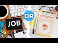 Internship or Job? How to Choose the Right Path for Your Career