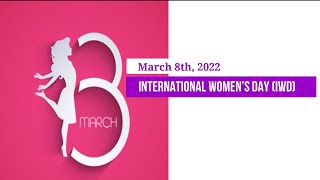 International Women’s Day (IWD) – March 8th, 2022