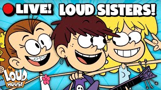 🔴 LIVE: Loud Family Sisters Best Moments Marathon! | The Loud House