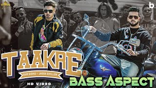 Taakre (Official Video) Jassa Dhillon | Gur Sidhu || BASS BOOSTED ||BASS ASPECT |Nothing Like Before