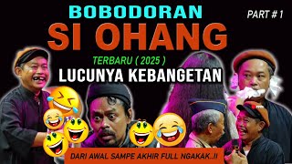 BOBODORAN SUNDA LUCU TERBARU 2025 - SI OHANG - AEP - ADE BATAK