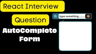 Create Autocomplete Input Component | Beginner React Interview Challenge