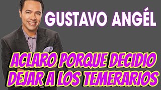 Gustavo Angél Aclaro  Porque Dejar a Los Temerarios