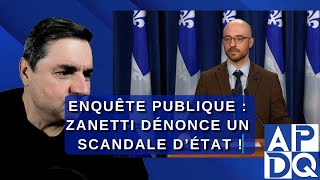 Enquête publique : Zanetti dénonce un scandale d’État !