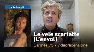 Cinema | Le vele scarlatte (L'envol), la preview della recensione | Cannes 75