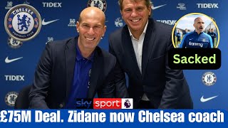 ZINEDINE ZIDANE SIGNS £75M DEAL TO BECOME CHELSEA MANAGER