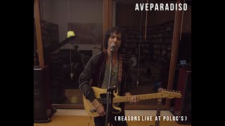 AVEPARADISO - Reasons (Live at Poloc's)