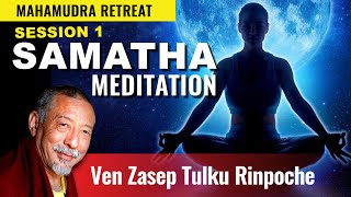 Buddhist Teaching: Samatha Mindfulness Meditation, and Introduction to Mahamudra: Ven Zasep Rinpoche