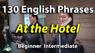 130 English Phrases Going to the Hotel - Beginner Intermediate English Listening & Speaking Practice