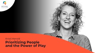 S02E21 Prioritizing People and the Power of Play, with Kristi Herold