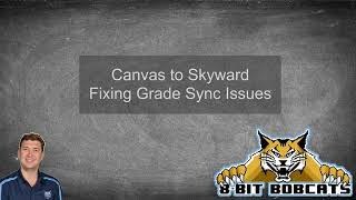 Fixing Grade Sync Issues Between Canvas and Skyward