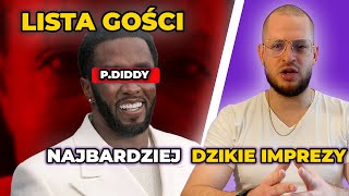 P. DIDDY LISTA GOŚCI. NAJBARDZIEJ SZALONE IMPREZY!