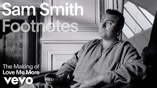 Sam Smith - The Making Of ‘Love Me More’ (VEVO Footnotes)