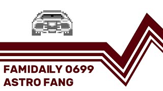 Famidaily - Episode 0699 - Astro Fang (アストロファング)