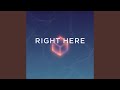 Right Here