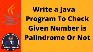 32 | Java Program To Check Given Number is Palindrome or Not | Java While Loop