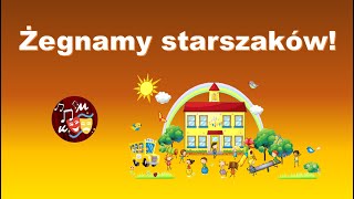 ŻEGNAMY STARSZAKÓW - Piosenka na Pożegnanie Starszaków