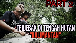 PERAHU BOCOR AKHIRNYA GINI../EXPEDISI HUTAN KALIMANTAN PART 2