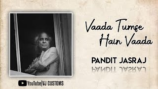 Vaada Tumse Hain Vaada | 1920 | Pandit Jasraj