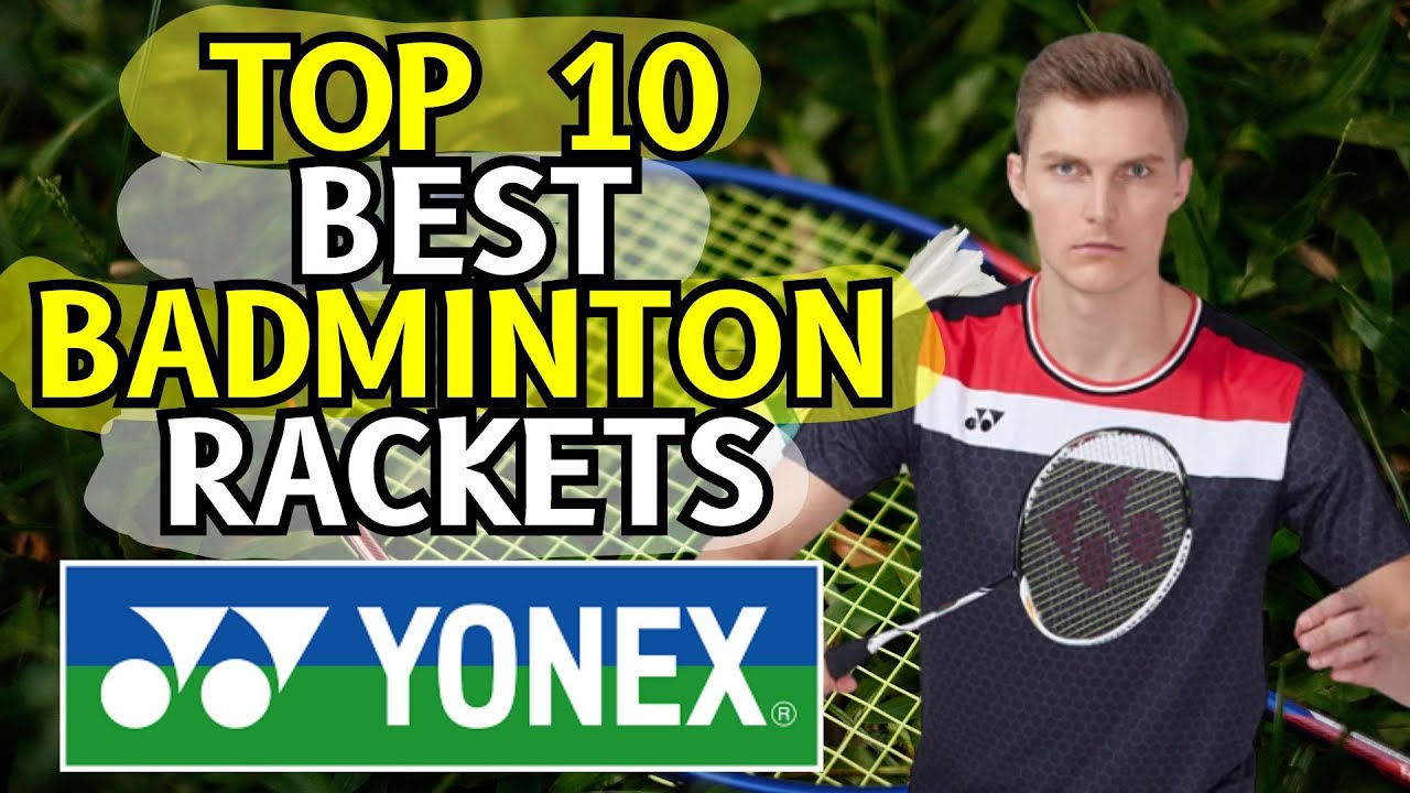 Top 10 Best Badminton Rackets In The World (2024) - YouTube