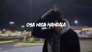 Oya Nisa Handala (ඔයා නිසා හඩලා) | Slowed+Reverb