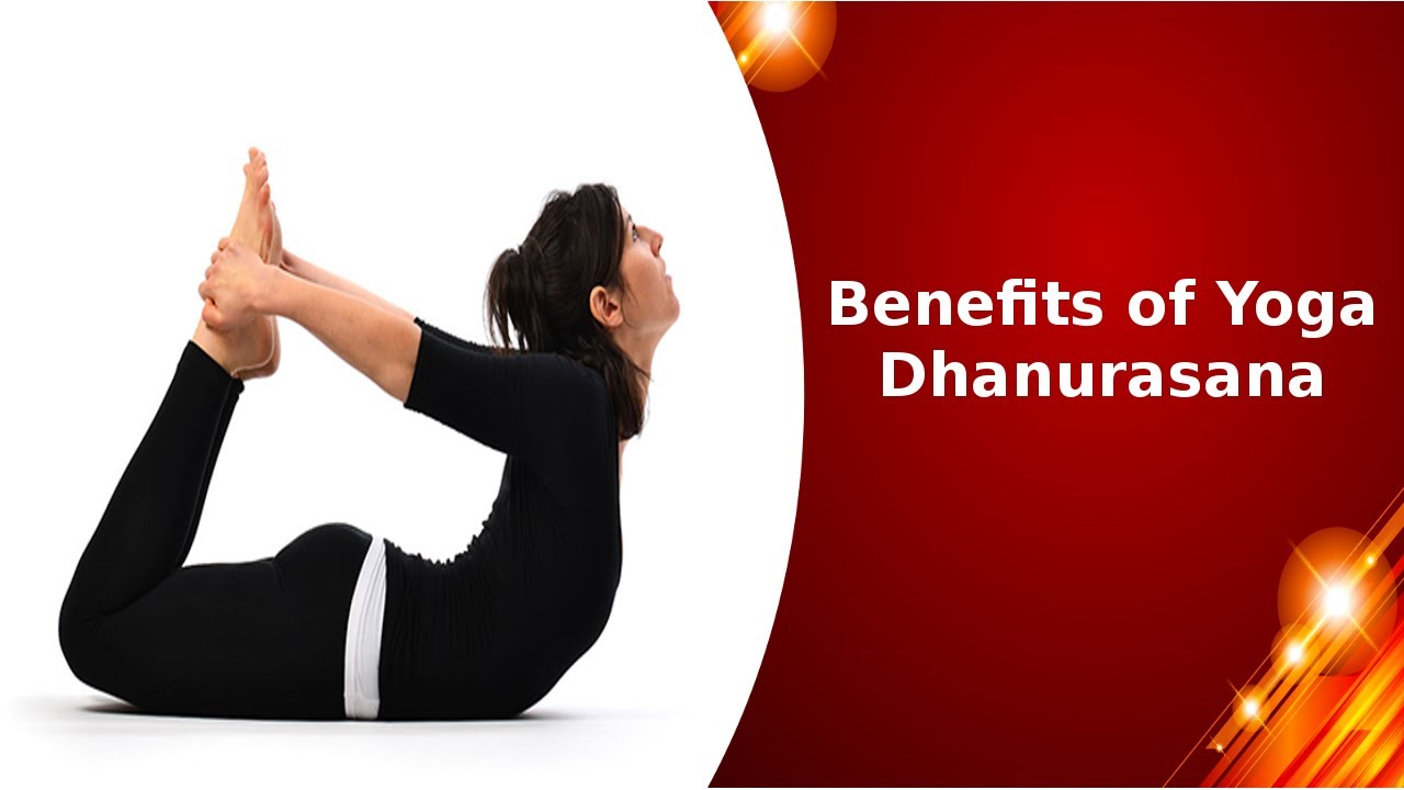 Benefits Of Yoga, Dhanurasana, Yoga Video - YouTube