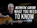 ACOUSTIC GUITAR - What Everyone Needs To Know