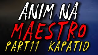 ANIM NA MAESTRO Part11 Kapatid  ActionHorror