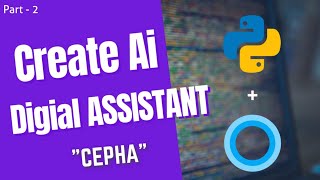 Create AI Digital Assistant with Python || Part - 2 || Tech Cookie