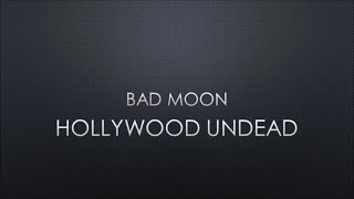 Hollywood Undead | Bad Moon (Lyrics)