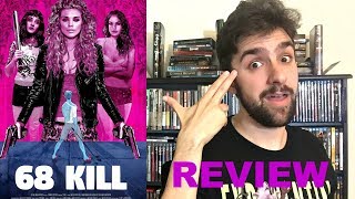 68 KILL (2017) Movie Review