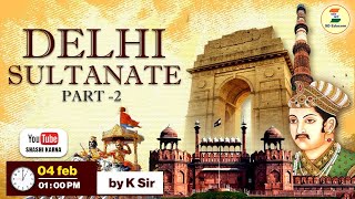 🔱 दिल्ली सल्तनत: भारत के मध्यकालीन शासकों का उत्थान और पतन ⚔️🏰  Class - 02 |  By:- K Sir