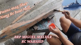 Paano Gumawa Nang Fiberglass Hull Nang Rc Warship BRP Miguel Malvar