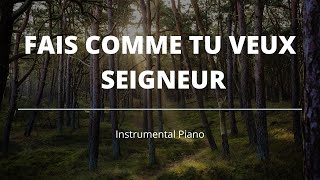 Fais comme tu veux |Adoration Piano | Instrument Piano Pour Prier