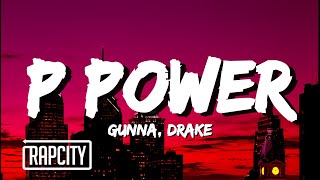 Gunna - P power ft. Drake (Lyrics)