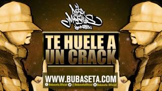 Te Huele a un Crack - Bubaseta - El Mundo de las Maravillas