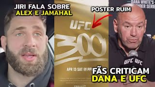 JIRI FALA SOBRE ALEX E HILL, FÃS NÃO GOSTAM DO POSTER DO UFC 300, E EVENTO SOFRE MAIS UMA CR1T1C4