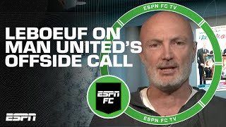 Frank Leboeuf is happy with the offside call on Zinchenko | ESPN FC