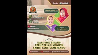 LIVE STREAMING TALKSHOW | DARI SMK BIDANG PERHOTELAN MENUJU KARIR YANG CEMERLANG