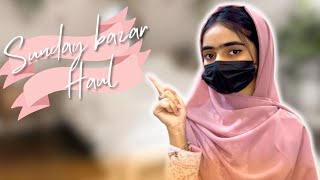 Sunday bazar Haul✨🤍| kiya kia cheze Li ? 🤔| Price and Reviews