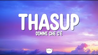 thasup - Dimmi Che C'è (Lyrics) feat. Tedua)