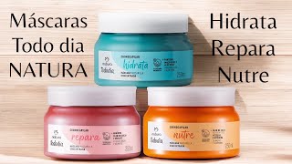 3 MÁSCARAS CAPILARES LINHA: TODO DIA NATURA ( HIDRATA, REPARA E NUTRE )